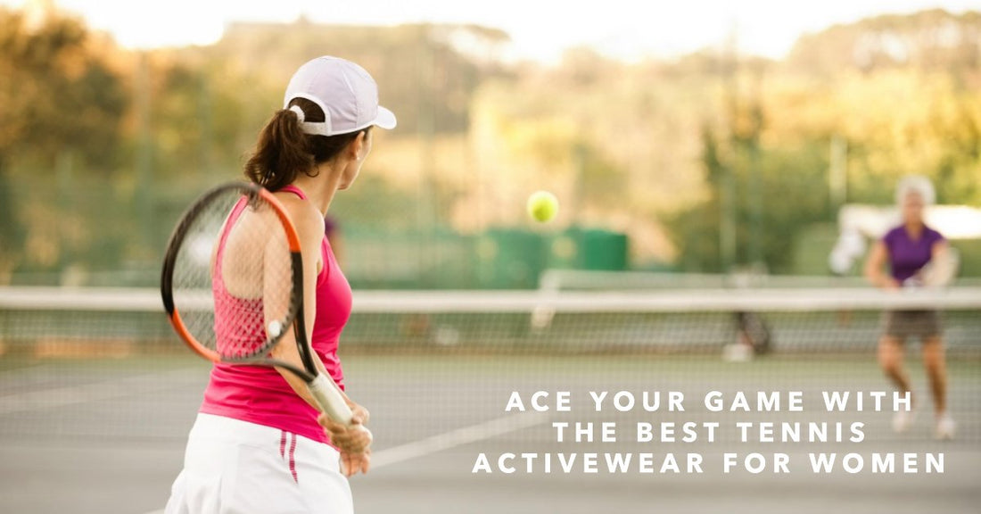 Ace Your Game: The Best Tennis Activewear for Women - Linions