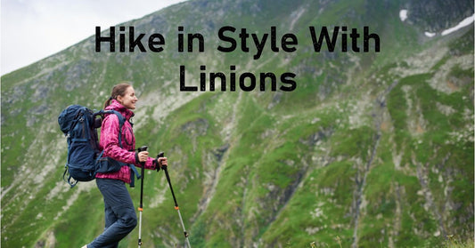 Hiking in Style: Linions' Outdoor Adventure Essentials - Linions