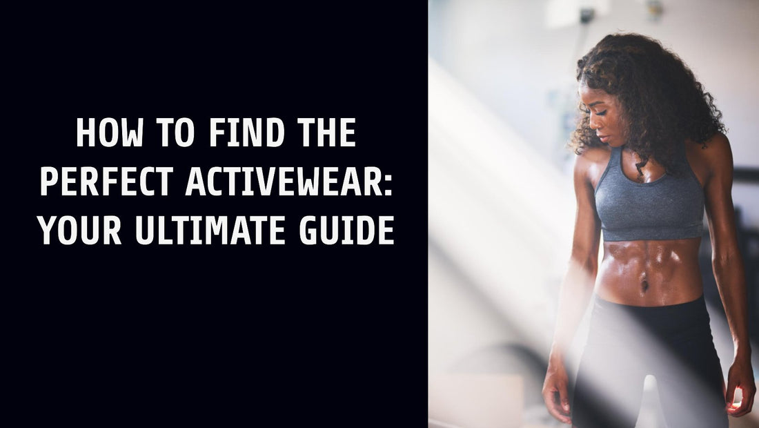 How to Find the Perfect Activewear: Your Ultimate Guide - Linions