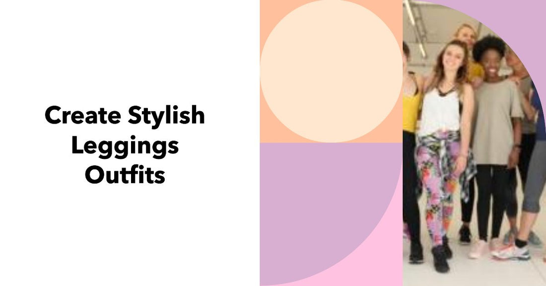 The Ultimate Guide to Creating Stylish Leggings Outfits - Linions